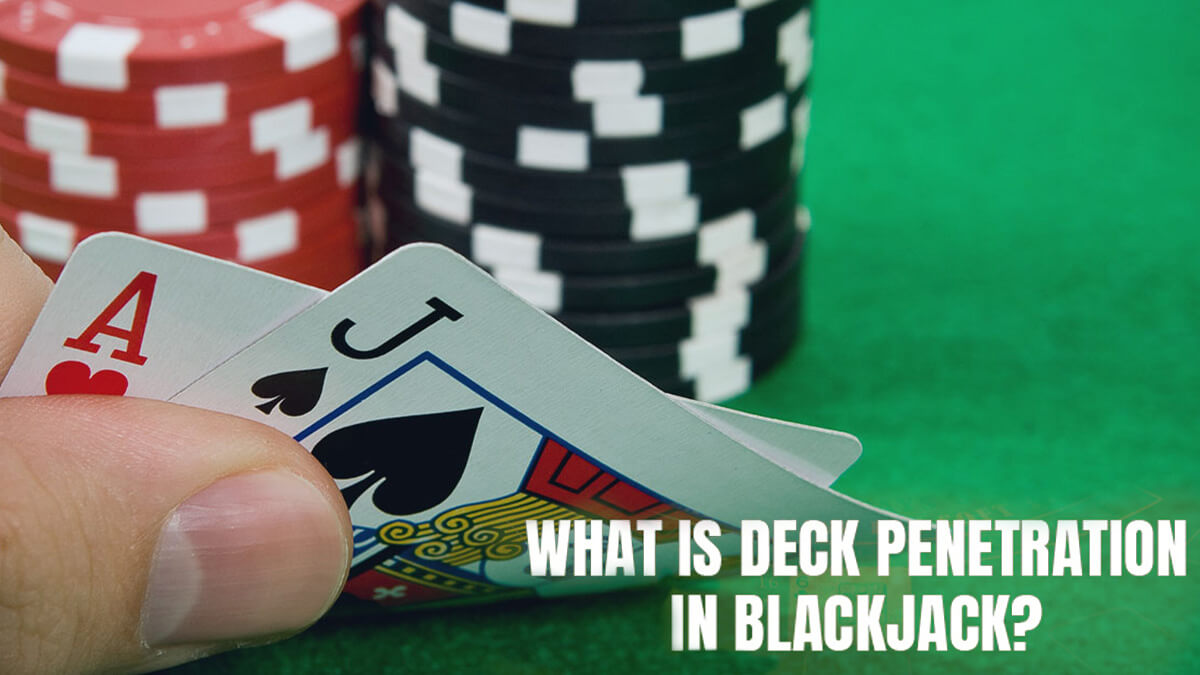 Deck Penetration In Blackjack And Why It'S Important - Blackjack Tips